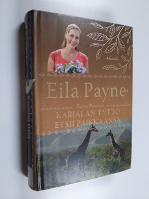 Eila Payne : Karjalan tyttö etsii paikkaansa