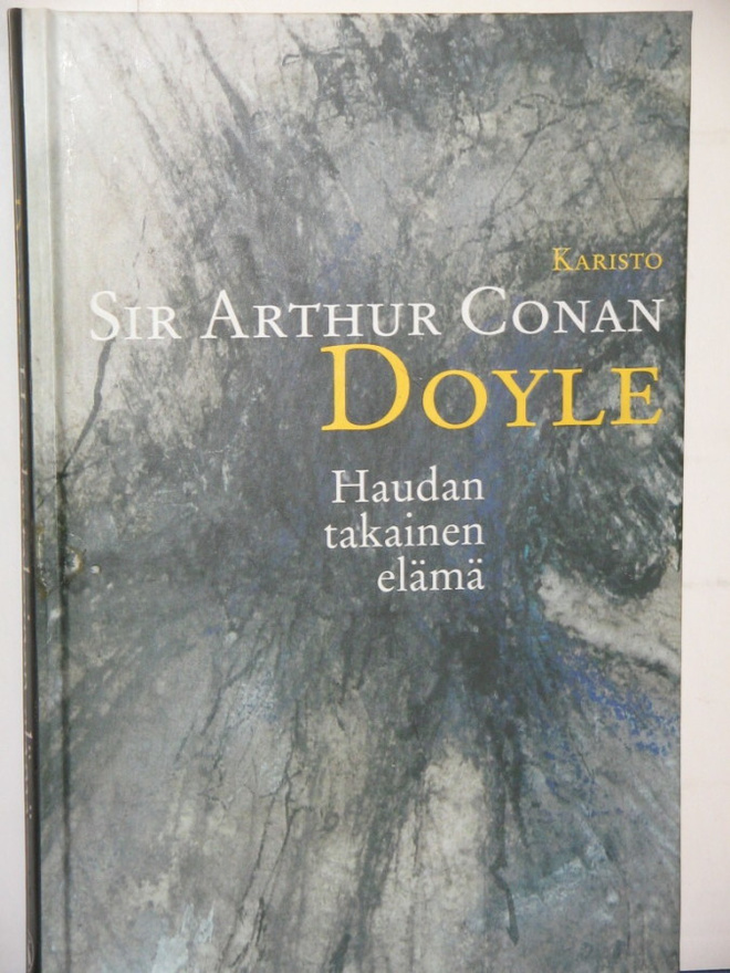 Sir Arthur Conan Doyle : Haudan takainen elämä