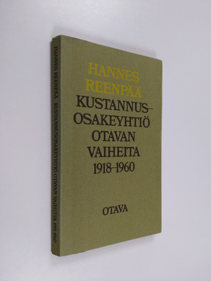 Hannes Reenpää : Kustannusosakeyhtiö Otavan vaiheita 1918...