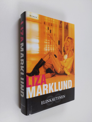 Liza Marklund : Elinkautinen