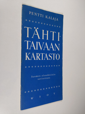 Pentti Kalaja : Tähtitaivaan kartasto Suomen olosuhteisii...