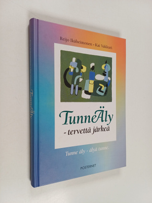 Kai Vakkuri ym. : Tunneäly tervettä järkeä : tunne äly - ...