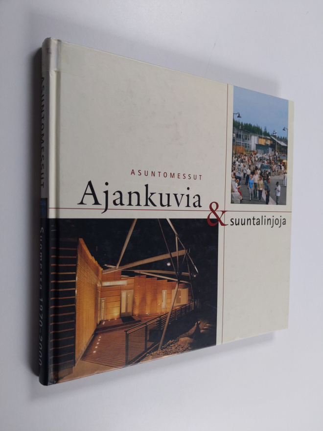 Juha Salmi ym. : Ajankuvia & suuntalinjoja - asuntomessut...