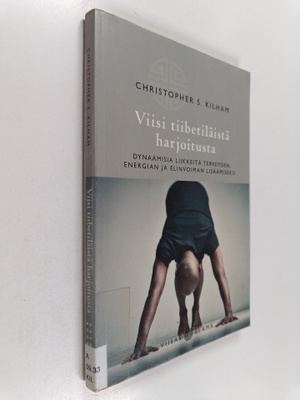 Christopher S. Kilham : Viisi tiibetiläistä harjoitusta :...