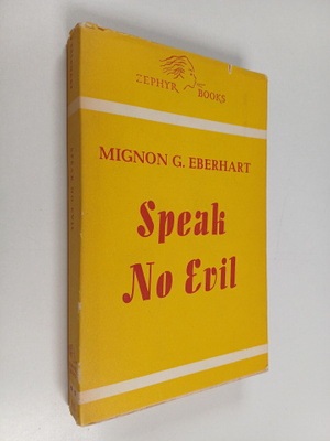 M.G. Eberhart : Speak no evil