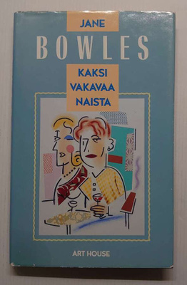 Jane Bowles - Kaksi vakavaa naista