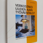 Sari Aalto-Matturi : Verkostako uuden ajan työväentalo? :... - pikkukuva 1