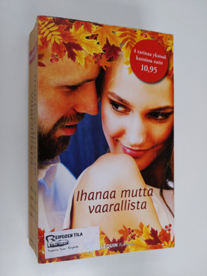 Ihanaa mutta vaarallista