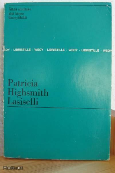Patricia Highsmith: Lasiselli, Wsoy-68. 278 s.Nid.
