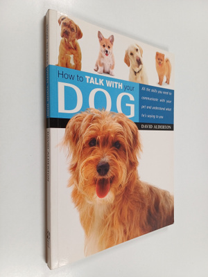 David Alderton : How to Talk with Your Dog