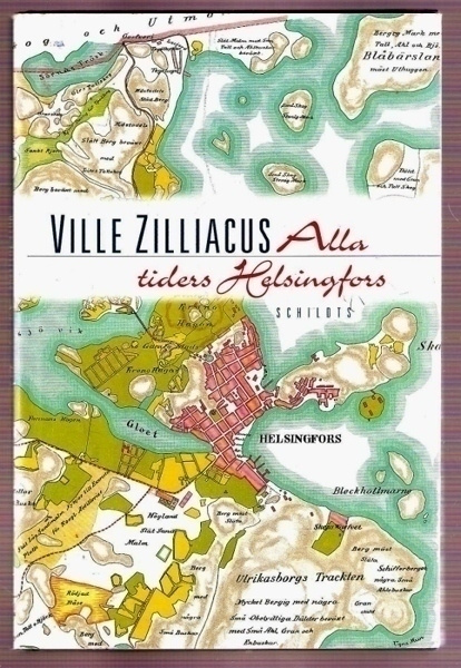 Alla tiders Helsingfors av Wille Zilliacus
