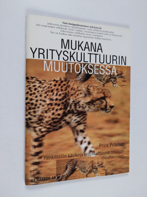 Price Pritchett : Mukana yrityskulttuurin muutoksessa : h...