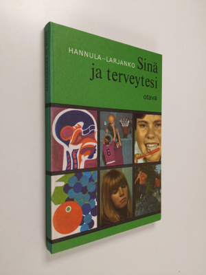 Kerttu Larjanko ym. : Sinä ja terveytesi