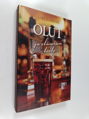 Lari Junkkari : Olut ja elämisen taito