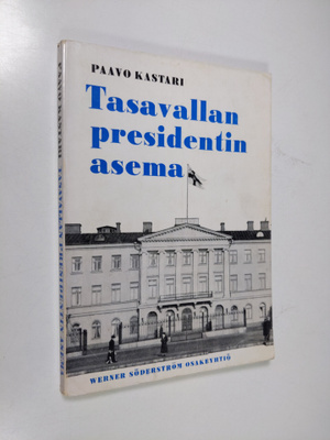 Paavo Kastari : Tasavallan presidentin asema (signeerattu)