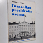 Paavo Kastari : Tasavallan presidentin asema (signeerattu) - pikkukuva 1
