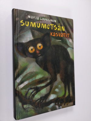 Marja Luukkonen : Sumumetsän kasvatit