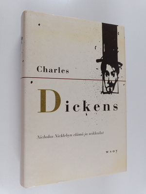 Charles Dickens : Nicholas Nicklebyn elämä ja seikkailut