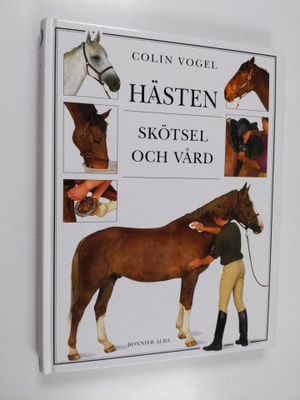 Colin Vogel : Hästen skötsel och vård