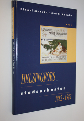 Einari Marvia : Helsingfors stadsorkester 1882-1982