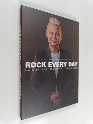 Janne Immonen : Rock Every Day : Näin sytytät motivaation...