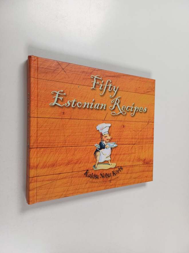 Paul Oberschneider : Fifty Estonian Recipes