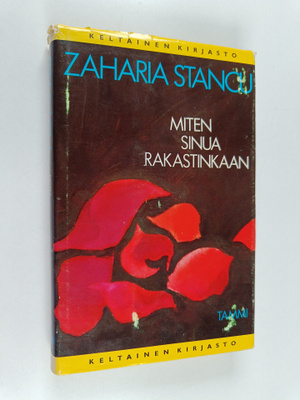 Zaharia Stancu : Miten sinua rakastinkaan