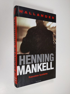 Henning Mankell : Kasvoton kuolema