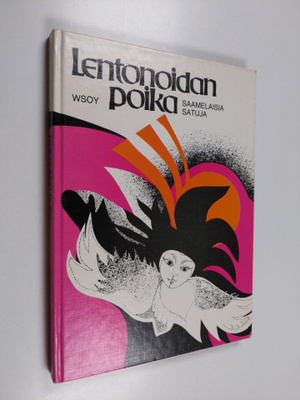 Annukka Aikio ym. : Lentonoidan poika : saamelaisia satuja