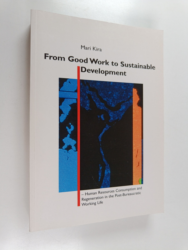 Mari Kira ym. : From Good Work to Sustainable Development...