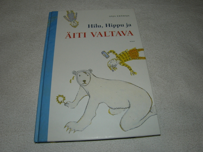 Anja Erämaa Hilu, Hippu ja äiti valtava