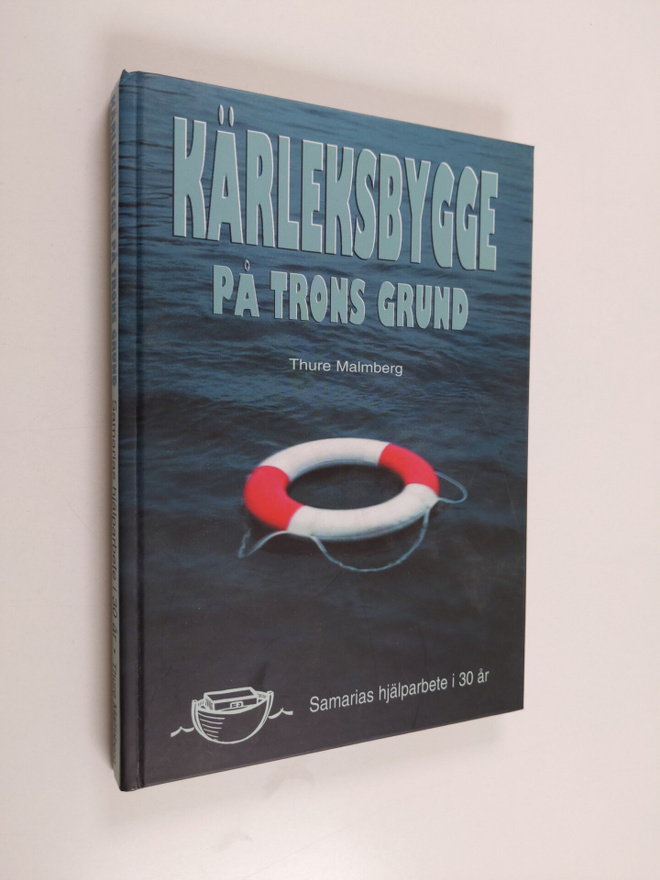 Thure Malmberg : Kärleksbygge på trons grund : Samarias h...