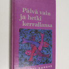 Orvokki Kangas : Päivä vain ja hetki kerrallansa - pikkukuva 1