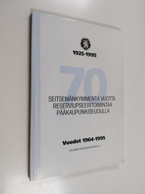 Seitsemänkymmentä vuotta reserviupseeritoimintaa pääkaupu...