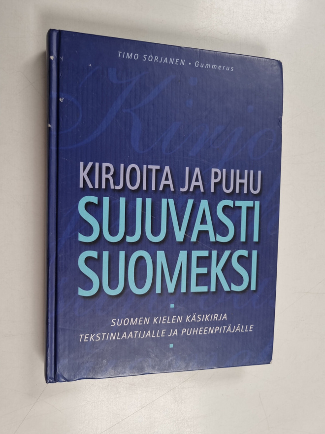 Timo Sorjanen : Kirjoita ja puhu sujuvasti suomeksi : suo...