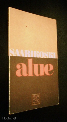 Pentti Saarikoski: Alue (Runoja) 1.p.1973 (Sis.postikulut)