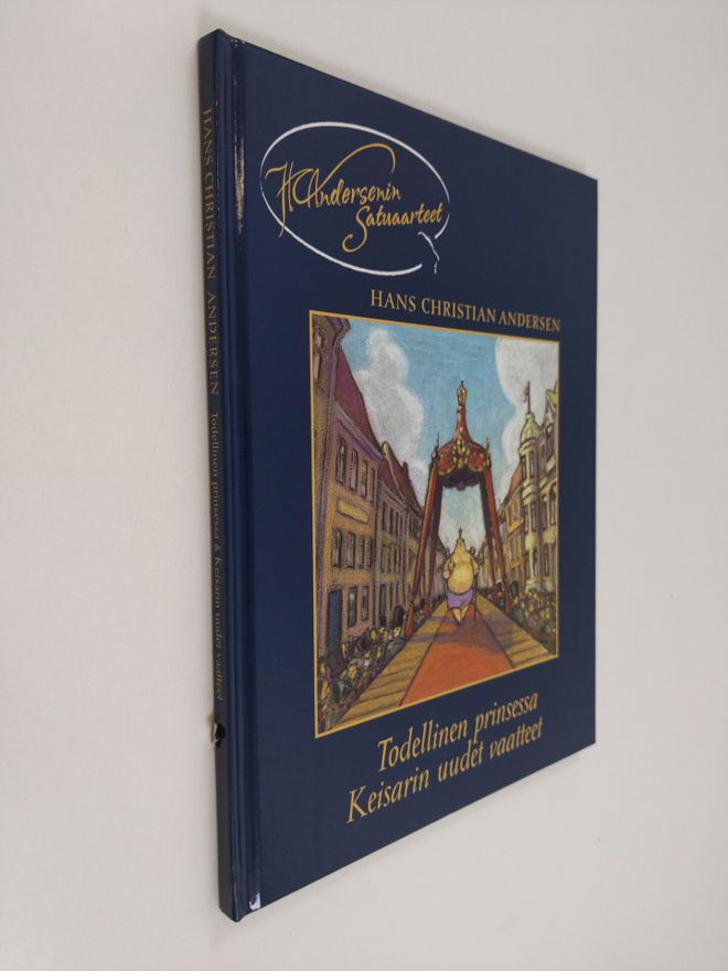 H. C. Andersen : Todellinen prinsessa ; Keisarin uudet va...