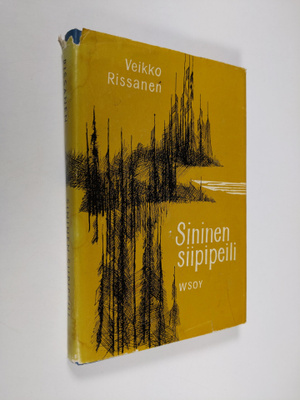 Veikko Rissanen : Sininen siipipeili : eräkertomuksia