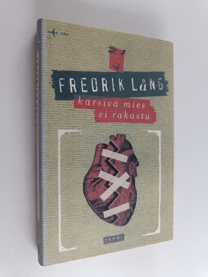 Fredrik Lång : Kärsivä mies ei rakastu