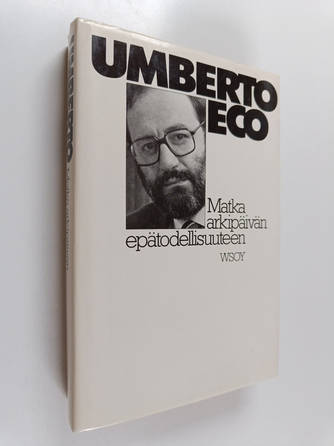 Umberto Eco : Matka arkipäivän epätodellisuuteen