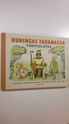 Elsa Holmqvist : Kuningas Taramassa Tonttulassa : 3-näytö...