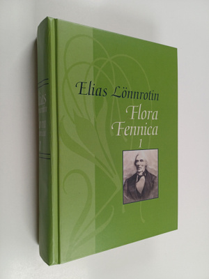 Elias Lönnrot : Elias Lönnrotin Flora Fennica 1