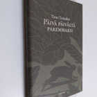 Timo Teräsahjo : Päivä päivältä paremmaksi - pikkukuva 1