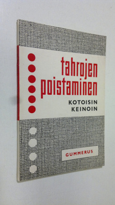 Margaret S. Furry : Tahrojen poistaminen kotoisin keinoin
