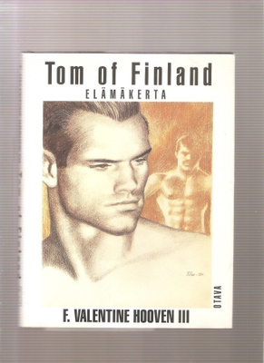 Hooven, III: Tom of Finland : elämäkerta, Otava 1992,skp, K3
