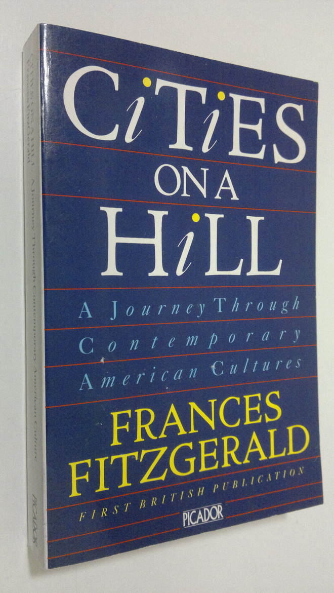 Frances Fitzgerald : Cities on a Hill : a journey through...