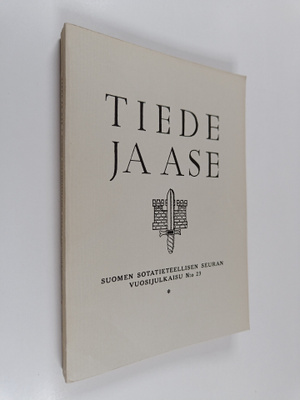 Tiede ja ase 23 : Suomen sotatieteellisen seuran vuosijul...