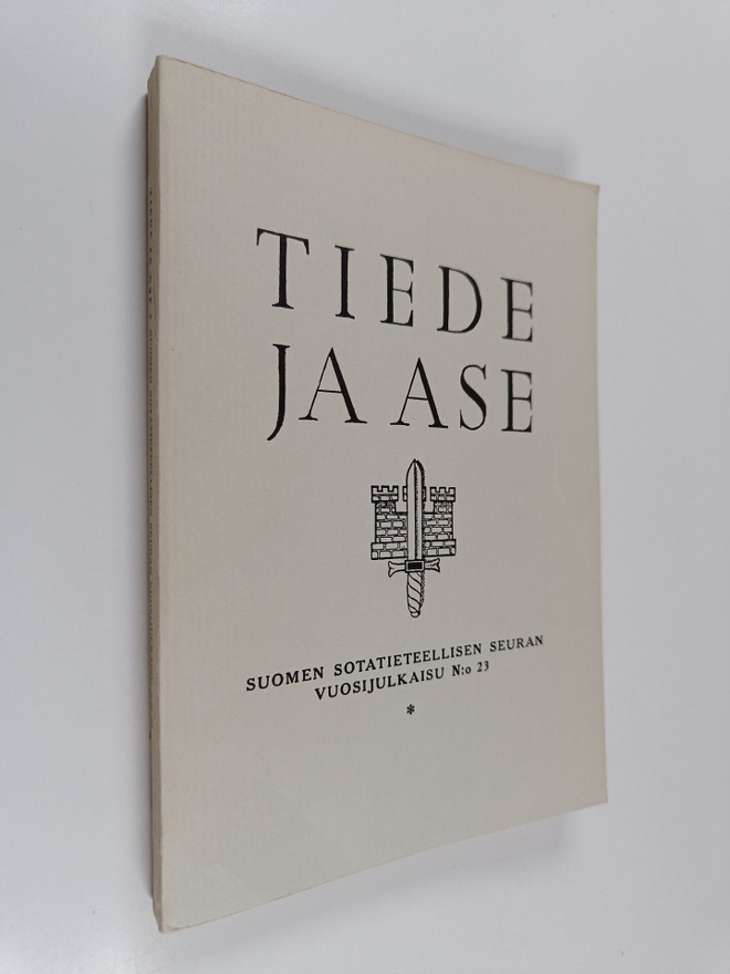 Tiede ja ase 23 : Suomen sotatieteellisen seuran vuosijul...