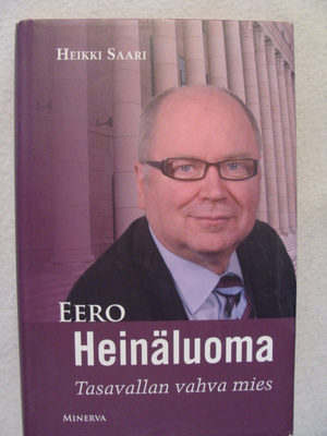 EERO HEINÄLUOMA  Tasavallan vahva mies