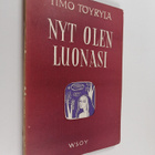 Timo Töyrylä : Nyt olen luonasi - pikkukuva 1